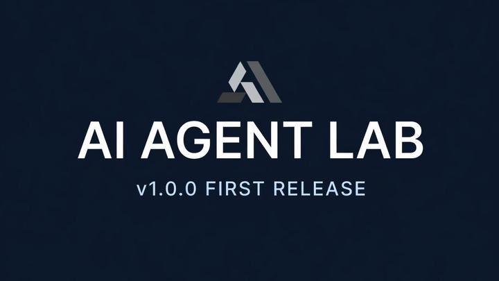 AI Agent Lab v1.0.0 First release